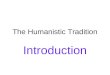 The Humanistic Tradition Introduction. Paleolithic Culture (ca. 6 million--10,000 B.C.E.)
