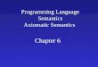 Programming Language Semantics Axiomatic Semantics Chapter 6