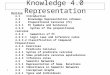 1 4.0 Knowledge Representation Outline 4.1 Introduction 4.2 Knowledge Representation schemes. 4.3 Propositional Calculus (PC) 4.3.1 PC Symbols and Sentences
