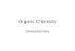 Organic Chemistry Stereochemistry. Isomers compounds with the same molecular formula but not identical structures