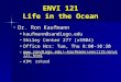 ENVI 121 Life in the Ocean Dr. Ron KaufmannDr. Ron Kaufmann kaufmann@sandiego.edukaufmann@sandiego.edu Shiley Center 277 (x5904)Shiley Center 277 (x5904)