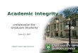 College of Graduate Studies & Research Academic Integrity Information for Graduate Students June 13, 2007