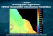 IoE 184 - The Basics of Satellite Oceanography. 4. Oceanographic Applications: Infrared Sensors Lecture 4 Oceanographic Applications: Infrared Measurement