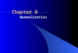 Chapter 8 Normalization. © 2001 The McGraw-Hill Companies, Inc. All rights reserved. McGraw-Hill/Irwin Outline Modification anomalies Functional dependencies