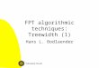 FPT algorithmic techniques: Treewidth (1) Hans L. Bodlaender