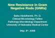 New Resistance in Gram Negative Rods (GNRs) Baha Abdalhamid, Ph. D. Clinical Microbiology Fellow Pathology-Microbiology Department University of Nebraska