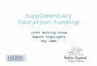 Supplementary Education Funding Joint Working Group Report Highlights May 2006