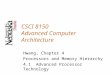 CSCI 8150 Advanced Computer Architecture Hwang, Chapter 4 Processors and Memory Hierarchy 4.1 Advanced Processor Technology