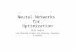 Neural Networks for Optimization Bill Wolfe California State University Channel Islands