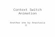 Context Switch Animation Another one by Anastasia