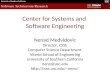 Center for Systems and Software Engineering Nenad Medvidovic Director, CSSE Computer Science Department Viterbi School of Engineering University of Southern