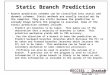 EECC551 - Shaaban #1 lec # 7 Winter 2000 1-9-2001 Static Branch Prediction Branch prediction schemes can be classified into static and dynamic schemes