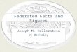 Federated Facts and Figures Joseph M. Hellerstein UC Berkeley