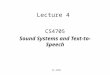 CS 4705 Lecture 4 CS4705 Sound Systems and Text-to- Speech