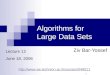 1 Algorithms for Large Data Sets Ziv Bar-Yossef Lecture 12 June 18, 2006 