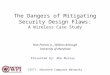 The Dangers of Mitigating Security Design Flaws: A Wireless Case Study Nick Petroni Jr., William Arbaugh University of Maryland Presented by: Abe Murray