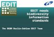 EDIT needs biodiversity information standards The BGBM Berlin-Dahlem EDIT Team