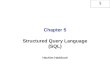 5 Chapter 5 Structured Query Language (SQL) Hachim Haddouti