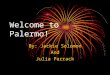 Welcome to Palermo! By: Jackie Solomon And Julia Parrack