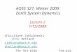 AOSS 321, Winter 2009 Earth System Dynamics Lecture 2 1/13/2009 Christiane Jablonowski Eric Hetland cjablono@umich.educjablono@umich.edu ehetland@umich.eduehetland@umich.edu