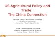 APCA US Agricultural Policy and Trade: The China Connection Daryll E. Ray & Harwood Schaffer University of Tennessee Agricultural Policy Analysis Center