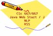 CSc 667/867 Java Web Start / JNLP RSS. Deploying Software with JNLP and Java Web Start Delivering client-side Java technology-based programs has recently