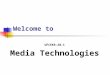 Welcome to UFCEKR-20-1 Media Technologies. B.Sc. (Hons) Multimedia Computing Module Presentation Lectures, examples, and demonstrations Worksheets and