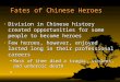 Fates of Chinese Heroes Division in Chinese history created opportunities for some people to become heroesDivision in Chinese history created opportunities