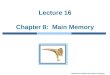 Modified from Silberschatz, Galvin and Gagne Lecture 16 Chapter 8: Main Memory