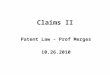 Claims II Patent Law - Prof Merges 10.26.2010. Main Topics Claim Interpretation in Action Canons/approaches to claim construction Procedural aspects of