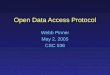 Open Data Access Protocol Webb Pinner May 2, 2005 CSC 536