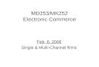 MD253/MK252 Electronic Commerce Feb. 8, 2006 Single & Multi-Channel firms