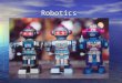 Robotics. When You Hear the Word “Robot”, what do you imagine?