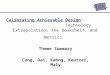1 Calibrating Achievable Design: Technology Extrapolation, the Bookshelf, and Metrics Theme Summary Cong, Dai, Kahng, Keutzer, Maly
