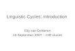 Linguistic Cycles: Introduction Elly van Gelderen 19 September 2007 – IHR cluster