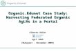 Alberto Abián AgLT 2009 (Budapest - November 2009) Organic.Edunet Case Study: Harvesting Federated Organic AgLRs in a Portal