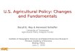 APCA U.S. Agricultural Policy: Changes and Fundamentals Daryll E. Ray & Harwood Schaffer University of Tennessee Agricultural Policy Analysis Center Institute