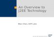 An Overview to J2EE Technology Marc Chan, SAP Labs