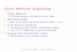 CS 150 - Spring 2008 – Lec #22 – Signaling - 1 State Machine Signaling zTiming Behavior yGlitches/hazards and how to avoid them zFSM Partitioning yWhat