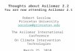Thoughts about Asilomar 2.2 You are now attending Asilomar 2.1 Robert Socolow Princeton University socolow@princeton.edu socolow@princeton.edu The Asilomar