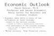 Economic Outlook Kevin Duncan, Ph.D. Professor and Senior Economist, Healy Center for Business and Economic Studies Economic data tells a story of two