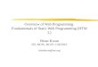 Overview of Web Programming Fundamentals of Static Web Programming (HTML) Brian Kwan IEE, MCSE, MCSE+I, MCDBA briankwan@iee.org