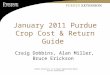 January 2011 Purdue Crop Cost & Return Guide Craig Dobbins, Alan Miller, Bruce Erickson Purdue University is an Equal Opportunity/Equal Access institution