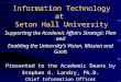 Information Technology at Seton Hall University Supporting the Academic Affairs Strategic Plan and Enabling the University’s Vision, Mission and Goals