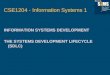INFORMATION SYSTEMS DEVELOPMENT THE SYSTEMS DEVELOPMENT LIFECYCLE (SDLC) CSE1204 - Information Systems 1