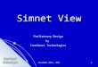 November 28th, 20071 Simnet View Preliminary Design by InnoSmart Technologies