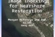 Image Indexing for Nearshore Restoration Morgan McKenzie and Dan Allen Geog 469