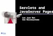 Servlets and JavaServer Pages ™ Lee Jean Man Sun Microsystems