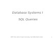 CMPT 354, Simon Fraser University, Fall 2008, Martin Ester 90 Database Systems I SQL Queries