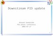 1 Downstream PID update Rikard Sandström PID phone conference 2005-07-27